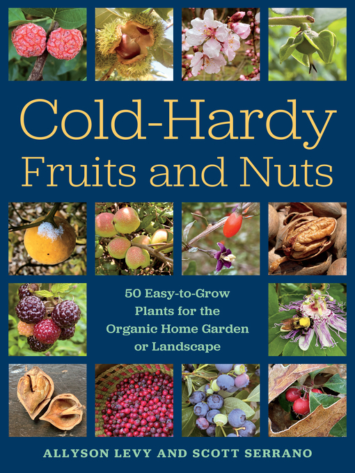 Title details for Cold-Hardy Fruits and Nuts by Allyson Levy - Available